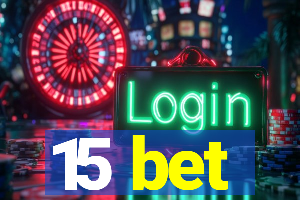 15 bet